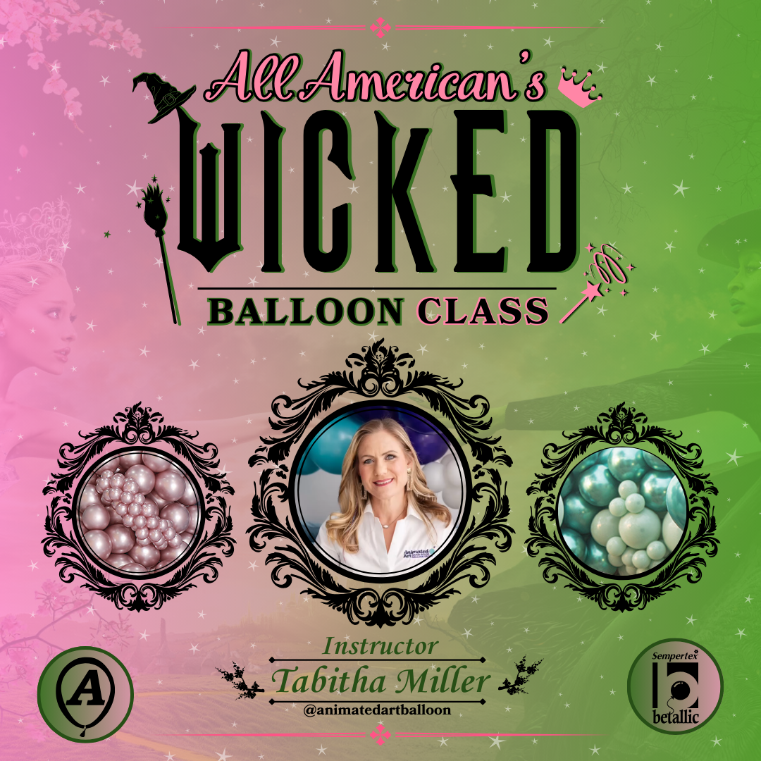 All American's Texas Balloon Tour 2025: Wicked Themed Class Featuring Betallic & Sempertex Balloons Instructed by Tabitha Miller